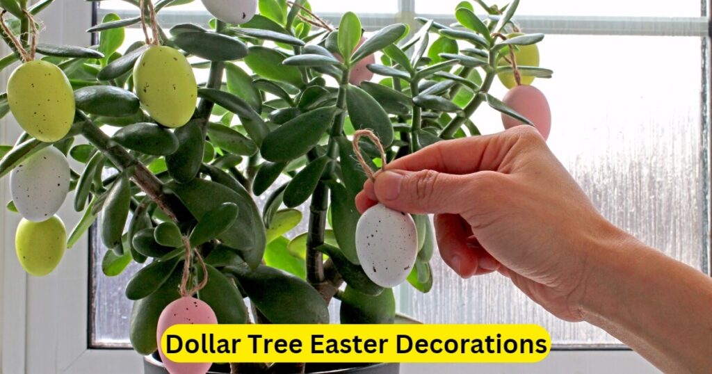 Dollar Tree Easter Decorations